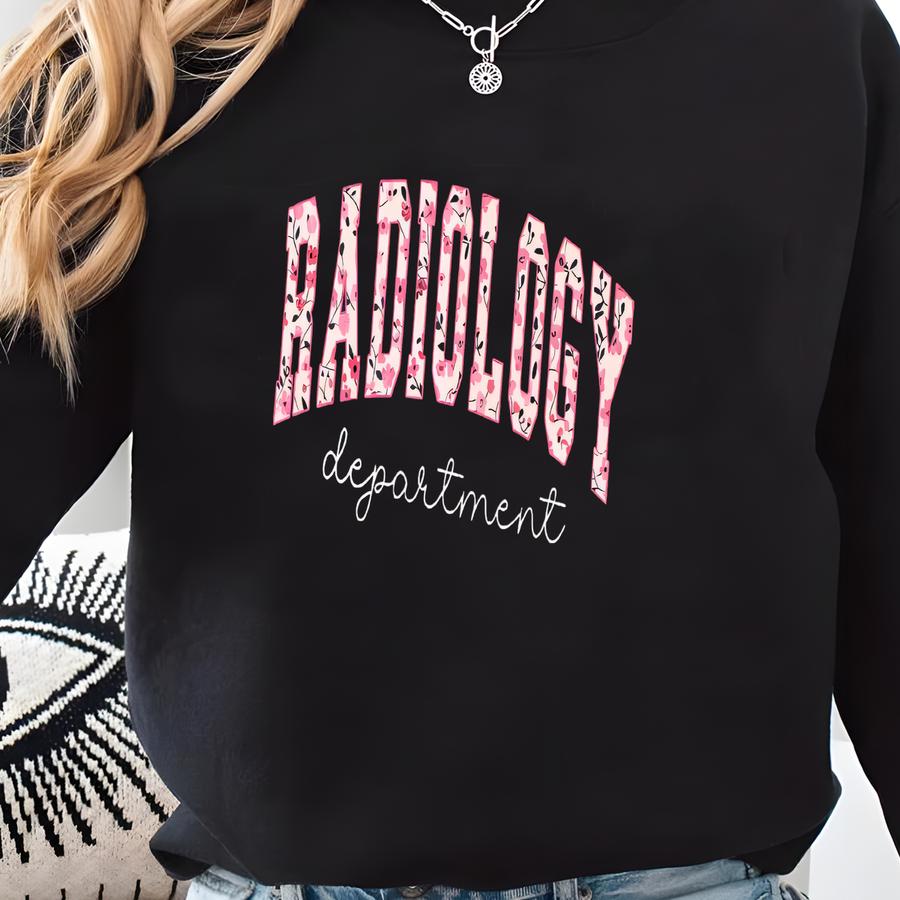Radiology Department Sweatshirt, Floral Rad Tech Sweatshirt, Radiology Nurse Sweatshirt, Xray Tech Sweatshirt, Radiology Appreciation Gift Sweatshirt