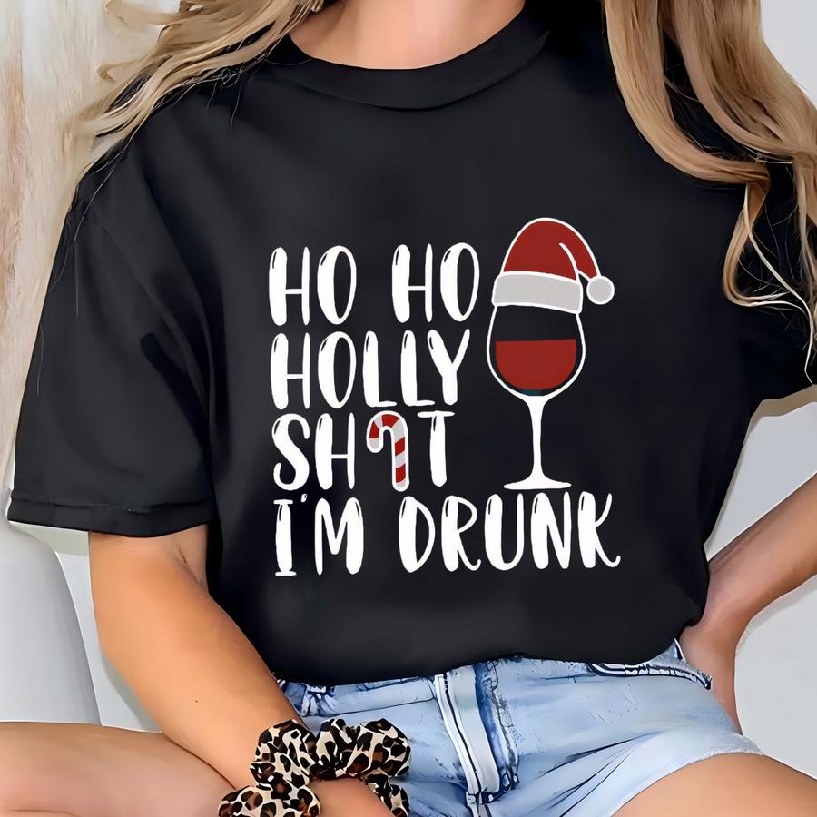 Ho Ho Holy I'm Drunk Shirt, Christmas Wine Glass Tee, Funny Holiday Shirt, Festive Drinking Shirt, Adult Xmas Shirt, Drinking party Tee T-shirt