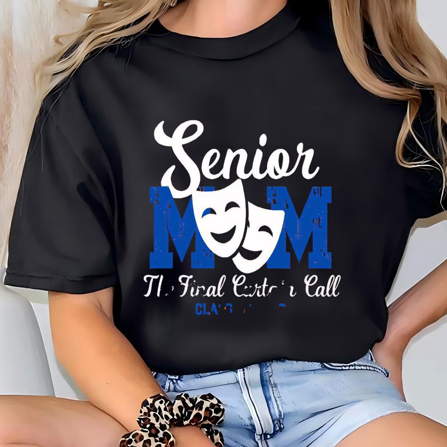 Senior Theatre Mom Shirt For Last High School Theatre Performance Drama Mama Sweatshirt With Custom Name And Colors The Final Curtain Call T-shirt