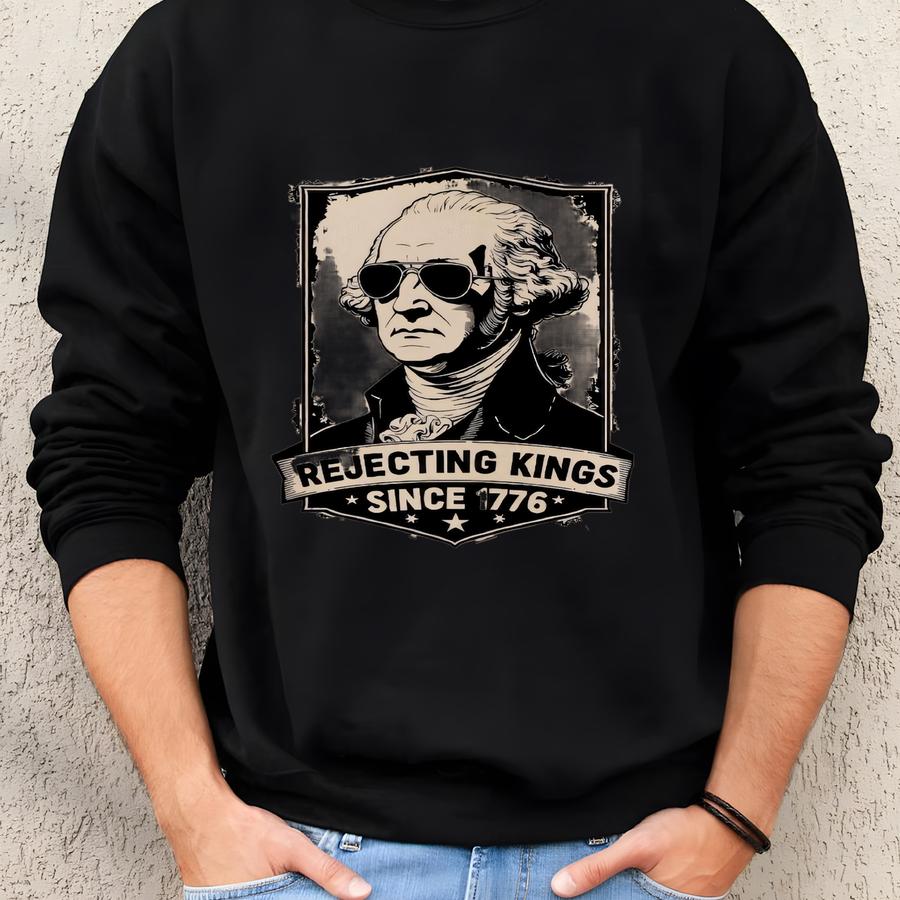 Rejecting Kings Since 1776 Sweatshirt, Tshirt, Anti Authoritarianism Hoodie, No Kings Shirt, Resist Tee, Political Protest Sweatshirt