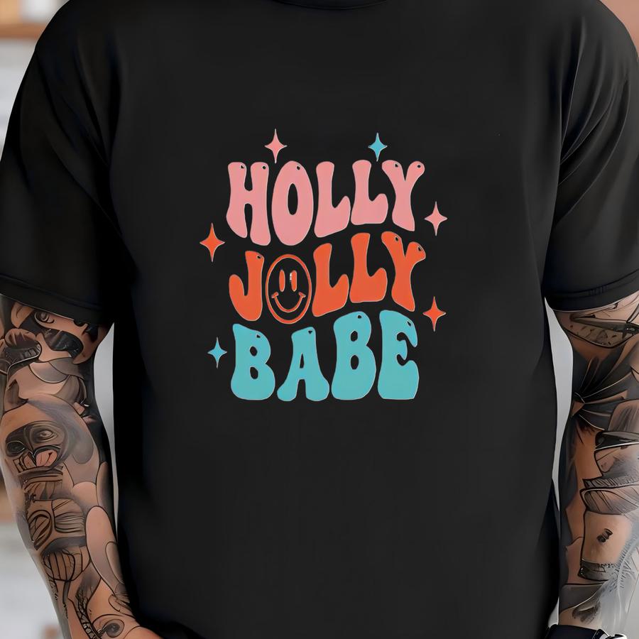 ® Holly Jolly Babe Shirt Christmas Shirt Festive Shirt Holiday Shirt Happy Shirt Funny Shirt Gift For Her For Women T-shirt