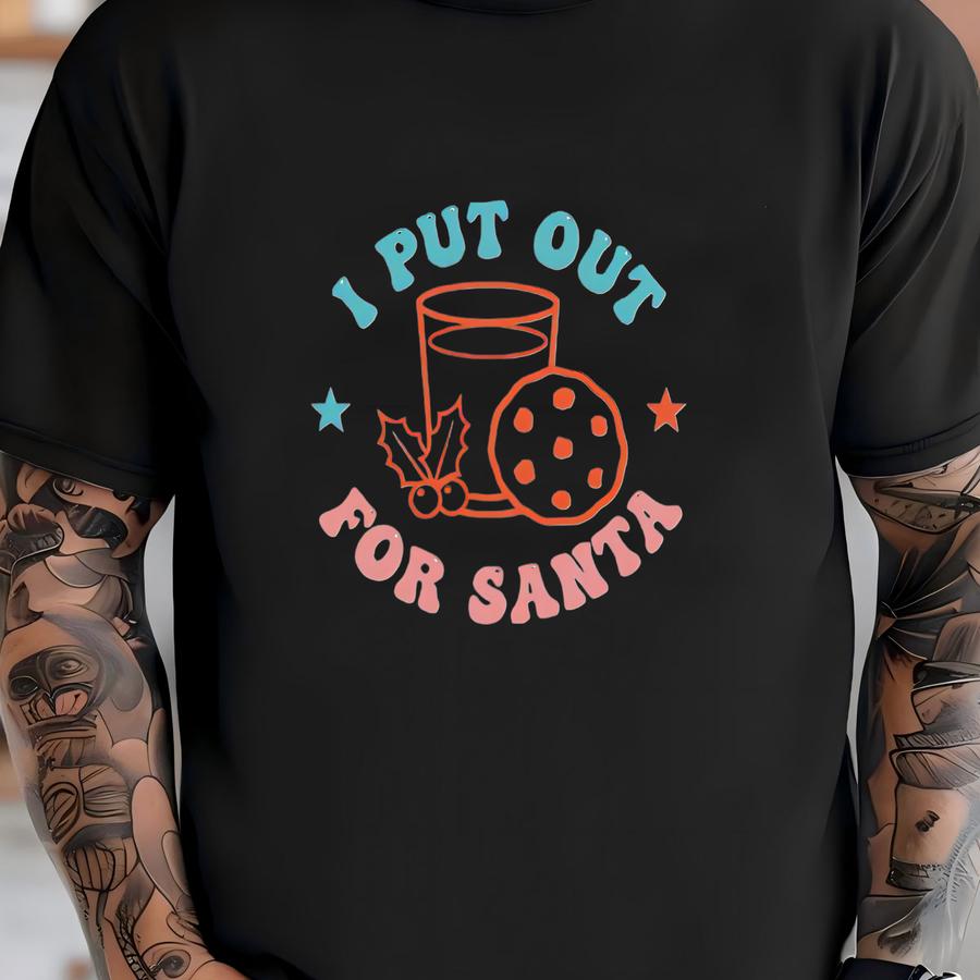 ® I Put Out For Santa Shirt Funny Christmas Shirt Santa Gift Shirt Holiday Shirt Christmas Humor Tee Christmas Eve Shirt T-shirt