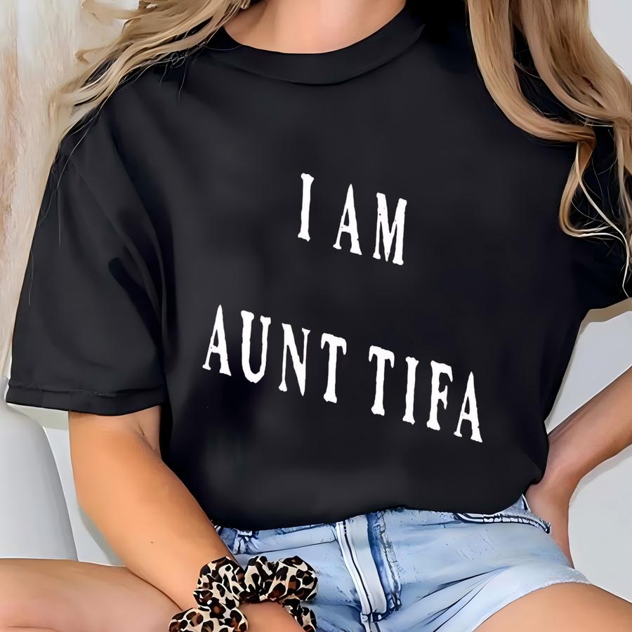® I Am Aunt Tifa Shirt, Funny Political Shirts, Political Awareness, Activist Hoodie, Fight Fascists Tee, Anti Gift T-shirt