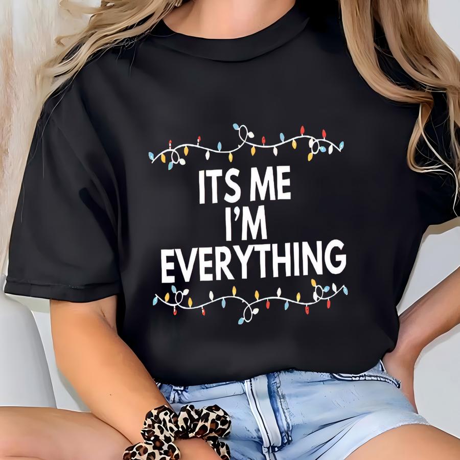 I Have Everything I Want For Christmas Shirt, It's Me I'm Everything Shirt,couple Matching Sweater,xmas Party Couple Tee,funny Christmas Tee T-shirt