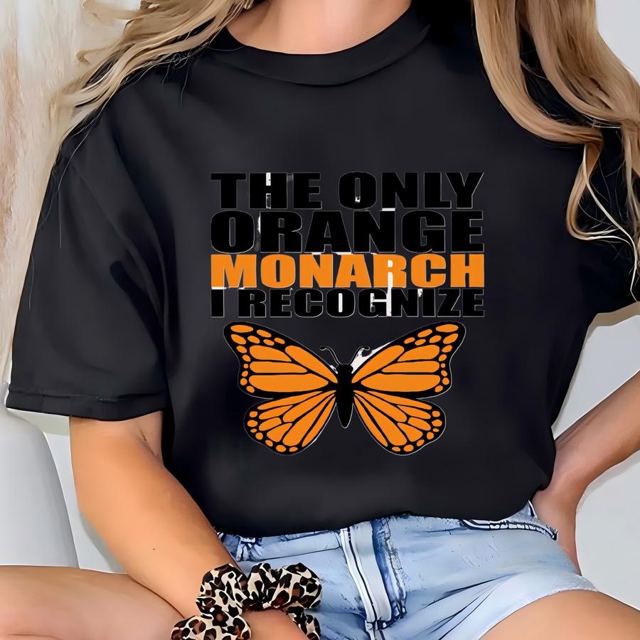 The Only Monarch I Recognize Sweatshirt, Pro Tshirt For Woman, Anti Authoritarianism Tee Shirt, Butterfly Protest Hoodie T-shirt