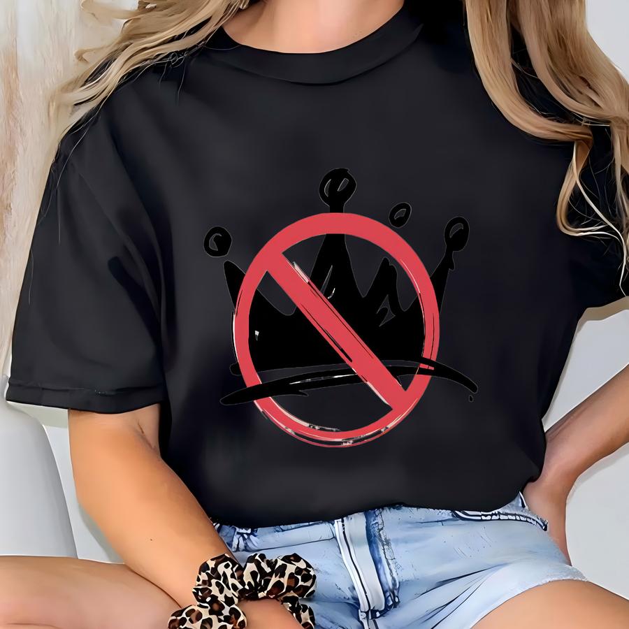 No Kings In America Shirt, Rejecting Kings Since 1776 Tshirt, Anti Authoritarianism Tee, Pro Shirt. T-shirt