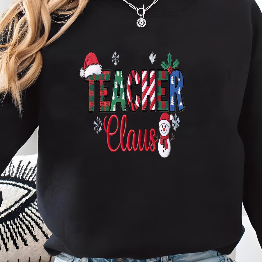 Teacher Claus Sweatshirt, Christmas Teach Y Shirt, Holiday Teach Gifts Sweatshirt