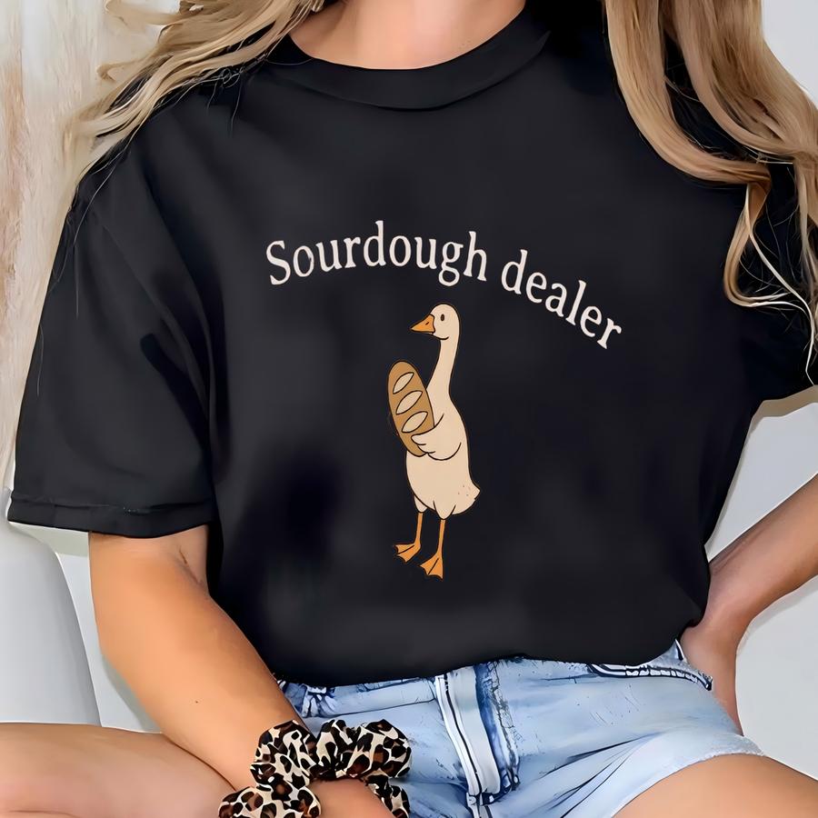 Sourdough Bread Shirt, ® Funny Sourdough Baker Goose Tshirt, Sourdough Baker Gift, Homemaker Tee, Homesteader T-shirt