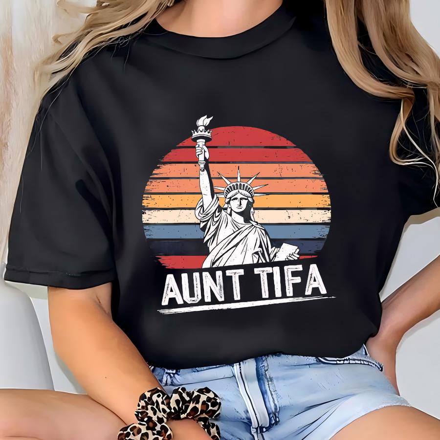 ® Aunt Tifa Shirt, Statue Of Liberty Protest Hoodie, Amarican Flag Gifts T-shirt