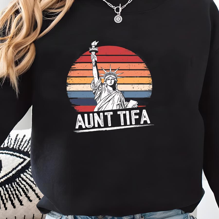 ® Aunt Tifa Shirt, Fight Fascists Tee, Retro Liberty Patriotic, Funny Political Gift Sweatshirt