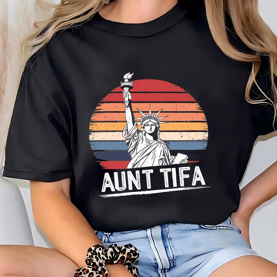 ® Aunt Tifa Shirt, Fight Fascists Tee, Retro Liberty Patriotic, Funny Political Gift T-shirt