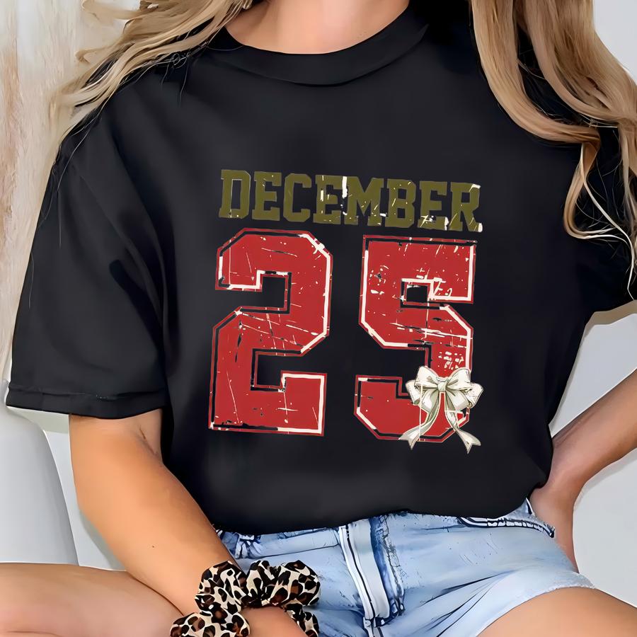 Distressed December 25 Sweatshirt, Christmas 25 December Hoodie, Winter Sweater, Holiday Clothing, Womens Xmas Shirt T-shirt