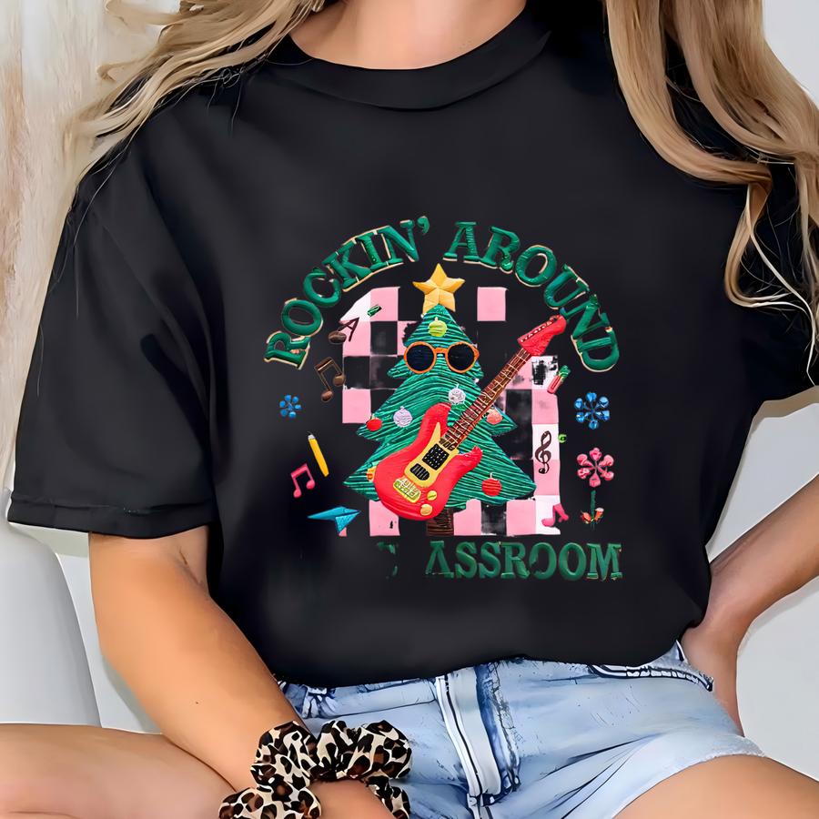 Rockin Around The Classroom Sweatshirt, Christmas Teacher Y Shirt, Winter Teach Tee, Holiday Xmas Teacher Gifts T-shirt