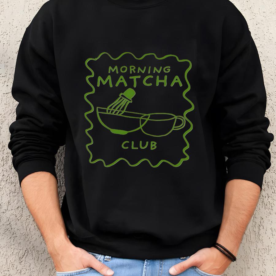Matcha Club T-shirt: Morning Social Club-green Tea Shirt Sweatshirt