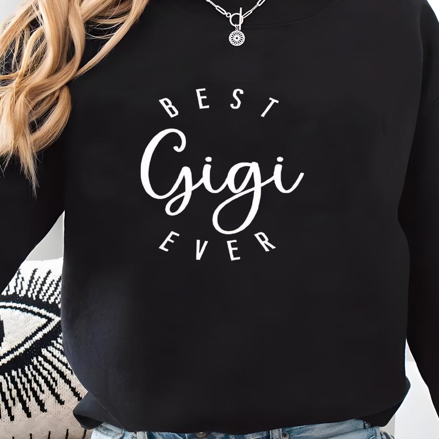 ® Best Gigi Ever Sweatshirt Gift For Grandma Gigi Crewneck Cozy Family Sweatshirt Sweatshirt