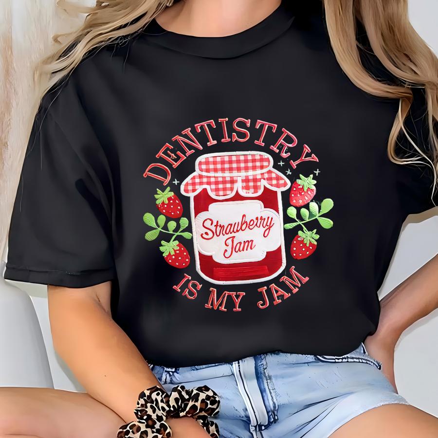 Dentistry Is My Jam Sweatshirt, Funny Dentist Hoodie, Dental Hygienist Gift Tee, Dentistry Humor Shirt T-shirt