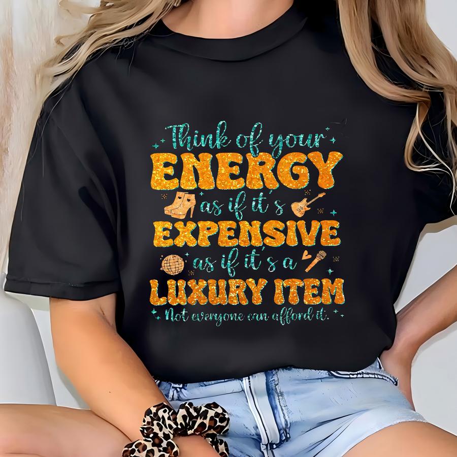 My Energy Is Expensive Sweatshirt, Female Empowerment Hoodie, Self Love Sweatshirt, Showgirl Era Hoodie, Positive Vibes Gift, Love Yourself T-shirt