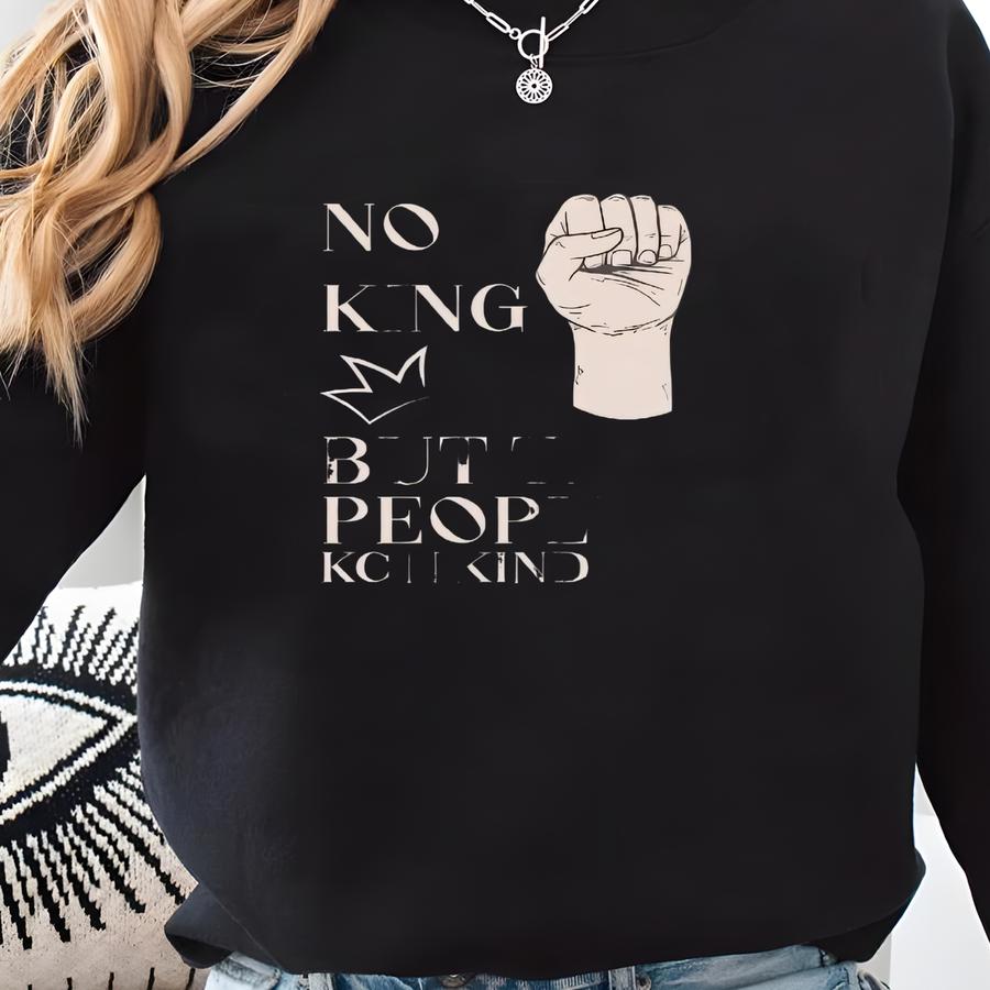 No King But The People Unisex Adult Protest T-shirt Sweatshirt