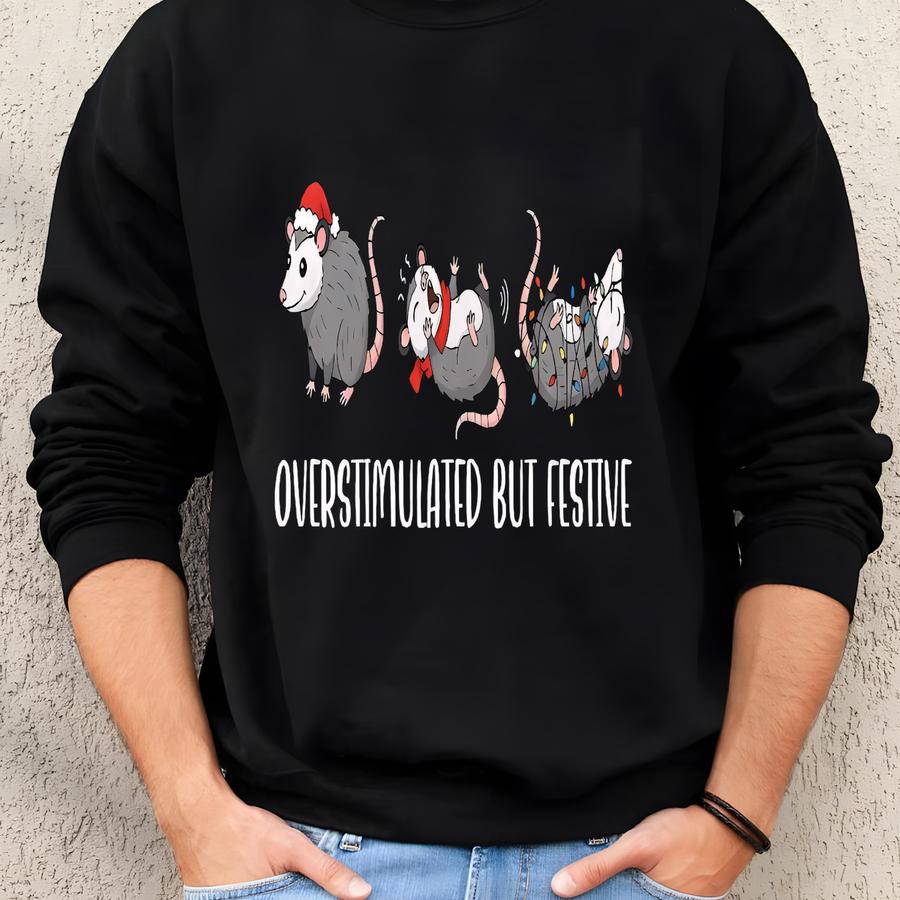 Overstimulated But Festive Possum Christmas Shirt, Possum Christmas Shirt, Funny Christmas Shirt, Christmas Meme Shirt, Christmas Party Gift Sweatshirt
