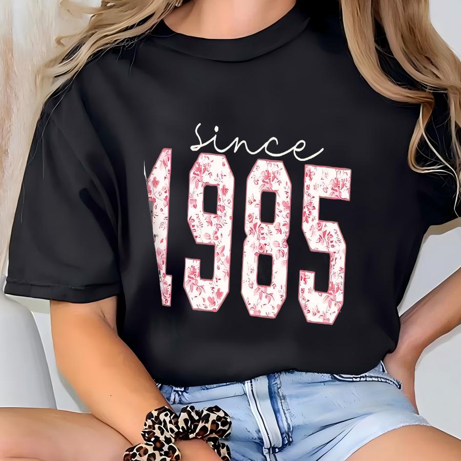 1995 Birthday Shirt, Since 1985 Shirt, Custom Year Shirt, ® Shirt, Custom Birth Year Shirt, Floral 1995 Tee,in My Thirties Era T-shirt