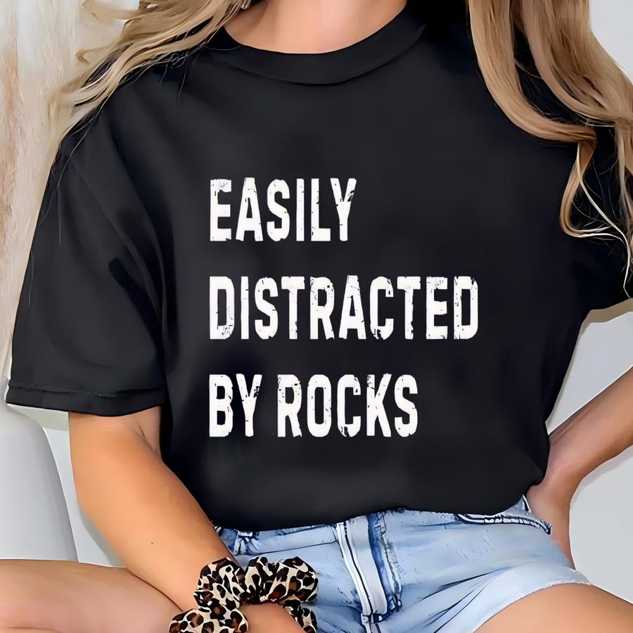® Easily Distracted By Rocks Sweatshirt, Geology Teacher Gift, Science Outfit, Funny Rock Lover Gifts, Rock Collector Sweaters T-shirt