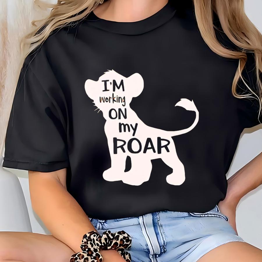 Simba Lion King Shirt, , I'm Working On My Roar Shirt, The Lion King Animal Kingdom Tee, Land Trip Shirt, 163877 T-shirt