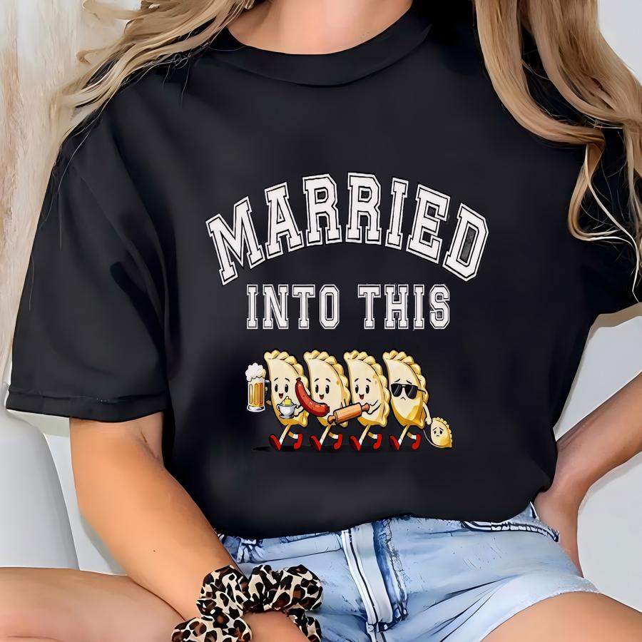 Funny Married Into This Polish Pierogi Hoodie, In-law Gift T-shirt