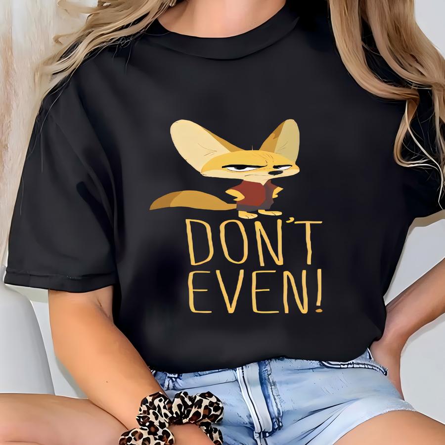 Zootopia Finnick Don't Even Shirt, , Family Trip Shirt, Zootopia Tee, Zootopia Walt World Shirt, 163871 T-shirt