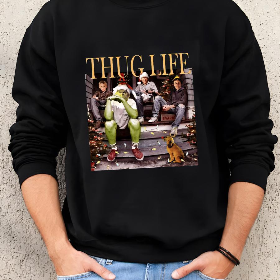 Thug Life Christmas Shirt Christmas Sweatshirt Christmas Movie Shirt Christmas Friends Shirt Christmas Gifts For Women Holiday Crewneck Xmas Sweatshirt