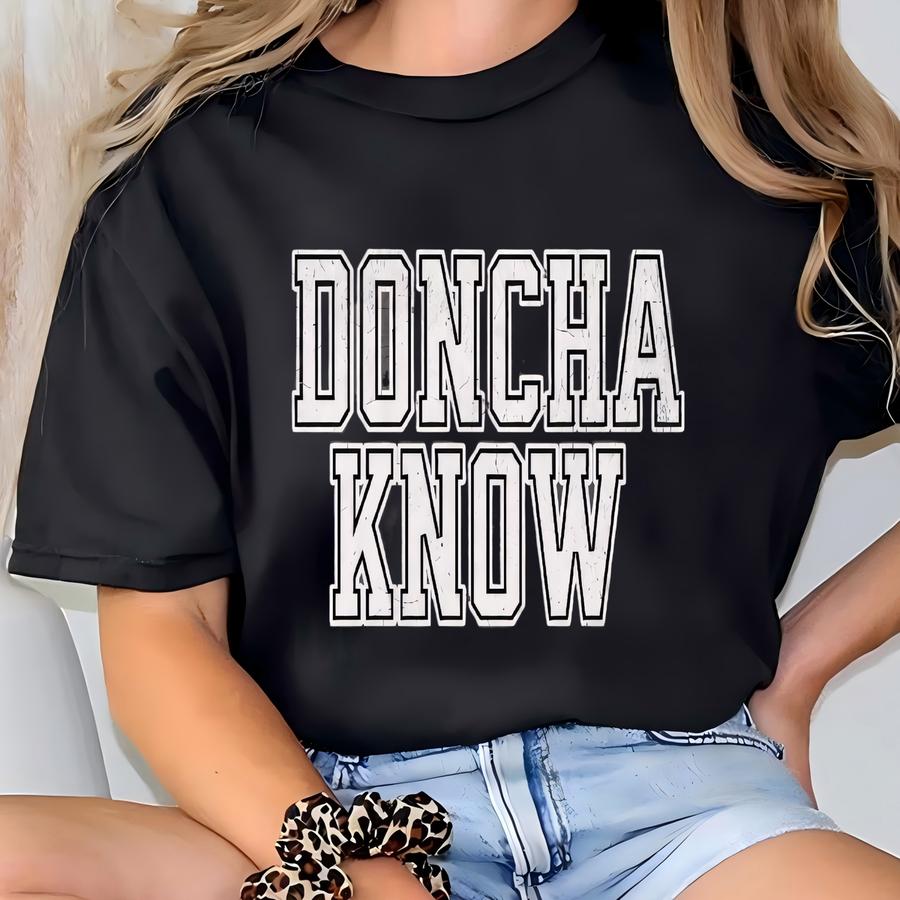 Doncha Know Slang Hoodie: Funny East Tee T-shirt