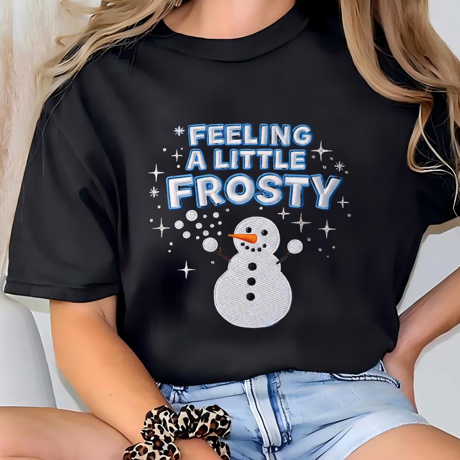 Feeling A Little Frosty Sweatshirt, Snowman Winter Pullover, Christmas Holiday Crewneck, Cute Festive Apparel Gift T-shirt
