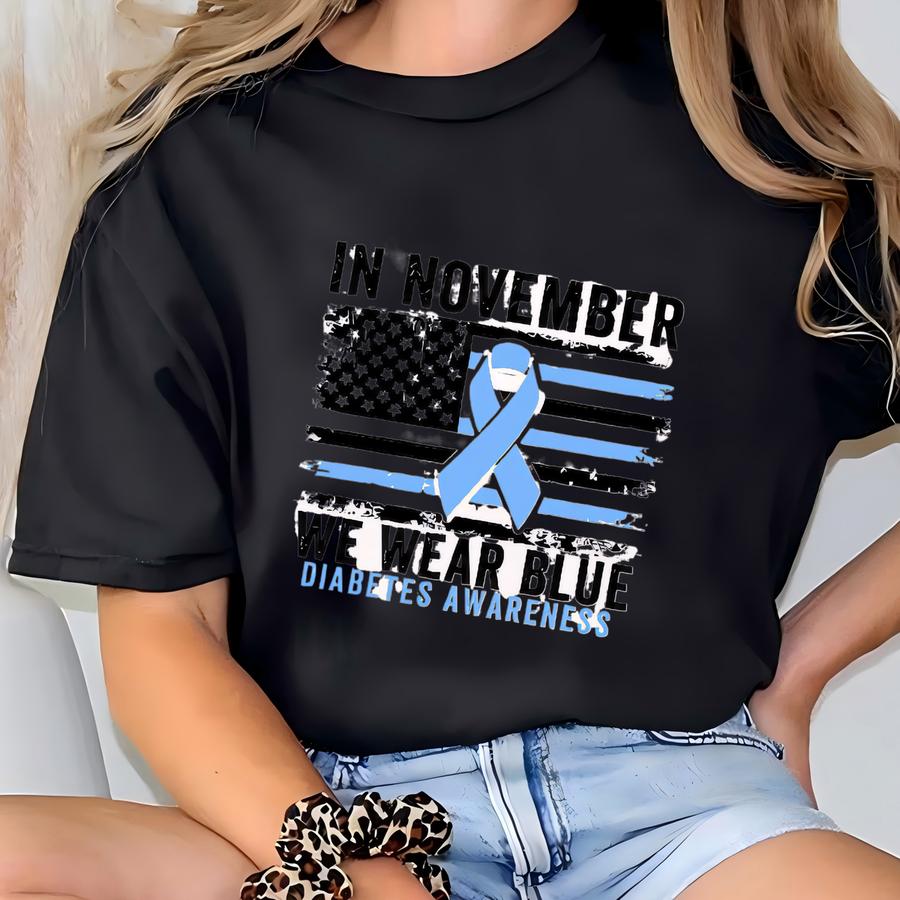 Diabetes Awareness Shirt, In November We Wear Blue Shirt, American Flag Tee, Blue Ribbon Shirt, Gift For Diabetic, Diabetes Support Shirt T-shirt