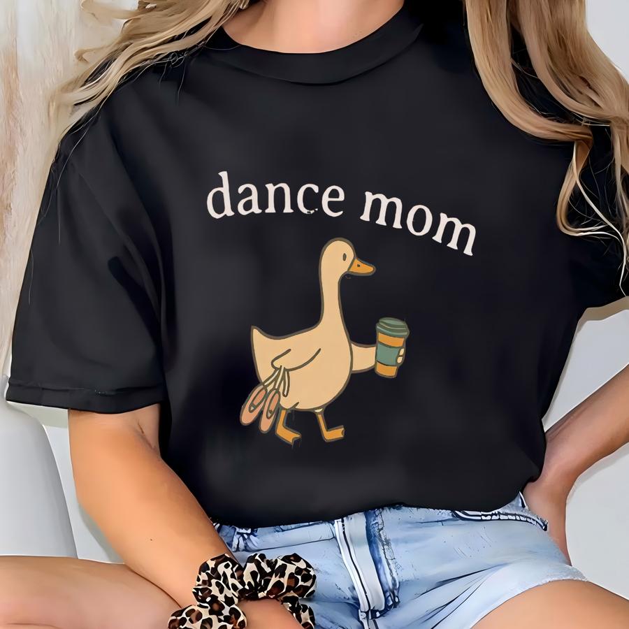 Funny Dance Mom Goose Shirt, ® Ballet Dancer Mama Hoodie, Dance Mama Tee, Mothers Day Gift, Gift For Dance Compeon Mom T-shirt