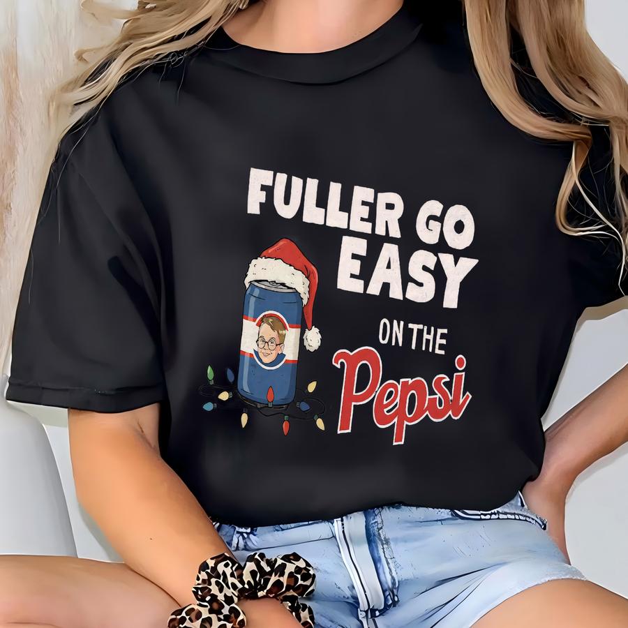 Fuller Go Easy On The Pepsi Christmas Sweatshirt, Funny Home Alone Movie Shirt, Filthy Animal Movie, 90s Xmas Movie Shirt, Retro Xmas Movie T-shirt
