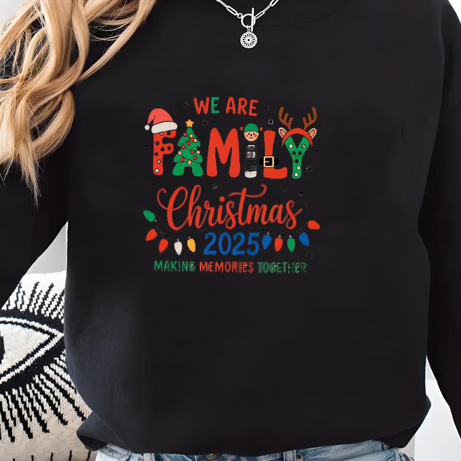 Christmas Crew Sweatshirt: We Are Family 2025, Festive Matching Gift, Holiday Family Outfit Sweatshirt