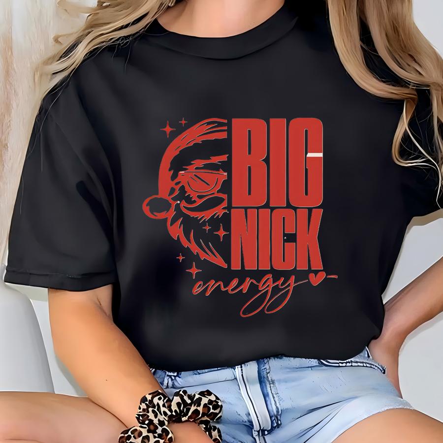 Big Nick Energy Christmas Sweatshirt, Men Funny Santa Christmas Sweatshirt, Funny Holiday Shirt For Men, Funny Santa Hoodie, Christmas Santa T-shirt