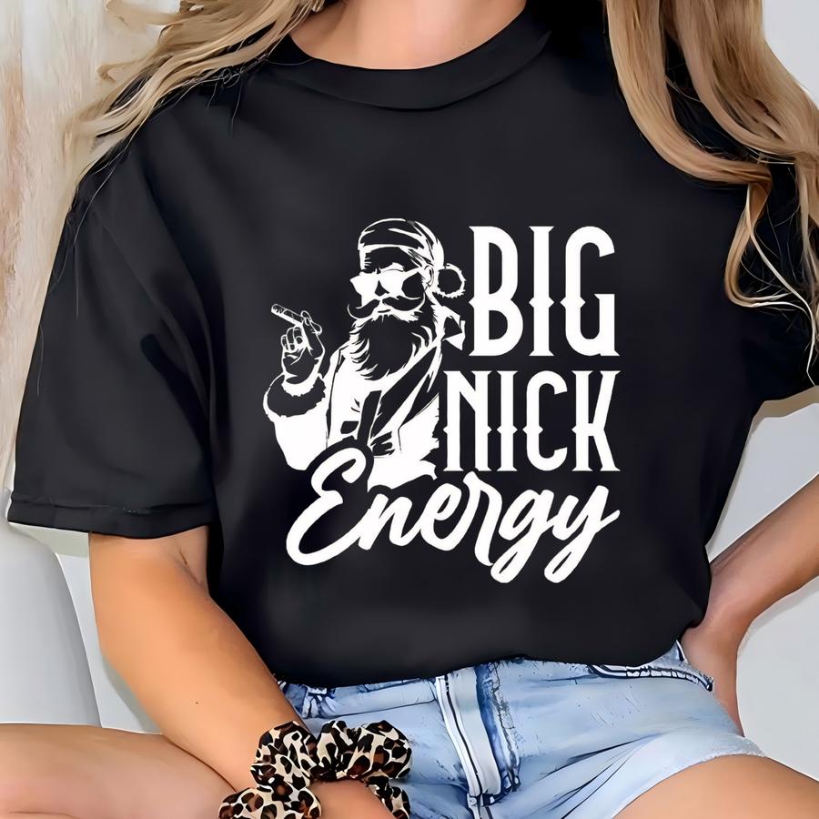 Big Nick Energy Funn Santa Christmas Sweatshirt, Men Funny Santa Christmas Sweatshirt, Funny Holiday Shirt For Men, Funny Santa Hoodie T-shirt