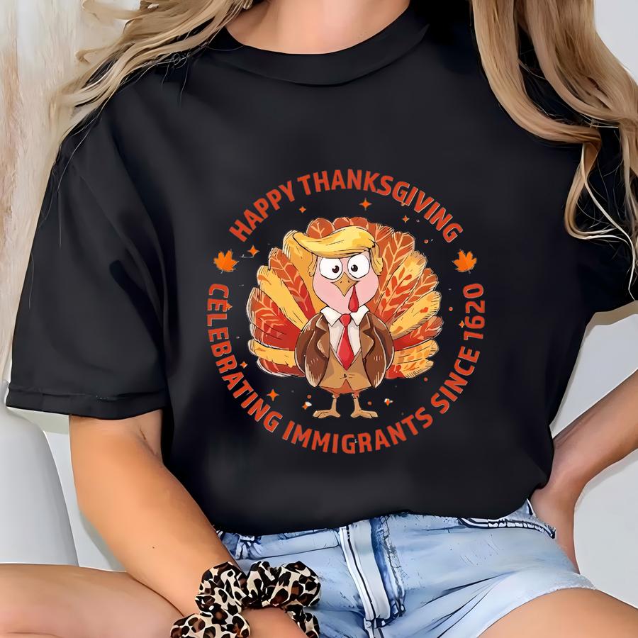 Thanksgiving Turkey Sweatshirt, Funny Political Shirt, Happy Thanksgiving Celebration S Since 1620 Anti T Shirt T-shirt