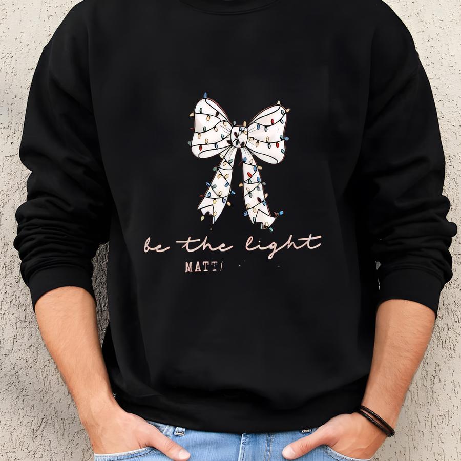Christian Shirt For Christmas, Be The Light Sweatshirt, Religious Christmas Tee, Bible Verse Shirt, Christmas Coquette Gift Sweatshirt