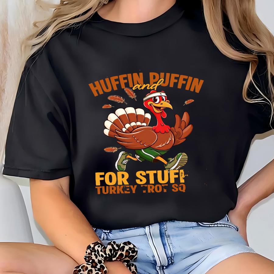 Turkey Trot Shirt, Huffin And Puffin For Stuffin Sweatshirt, Thanksgiving Running Tee, Family Friendsgiving Matching, Fall Turkey Run T-shirt