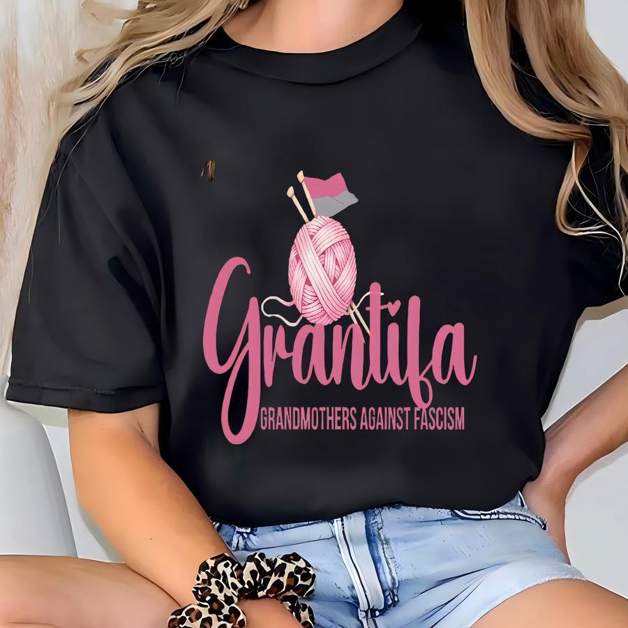 Grantifa Grandmothers Against Fascism Sweatshirt Protest Shirt, Grandmother Pro Gift Shirt, Grandmothers Against Fascism Shirt T-shirt