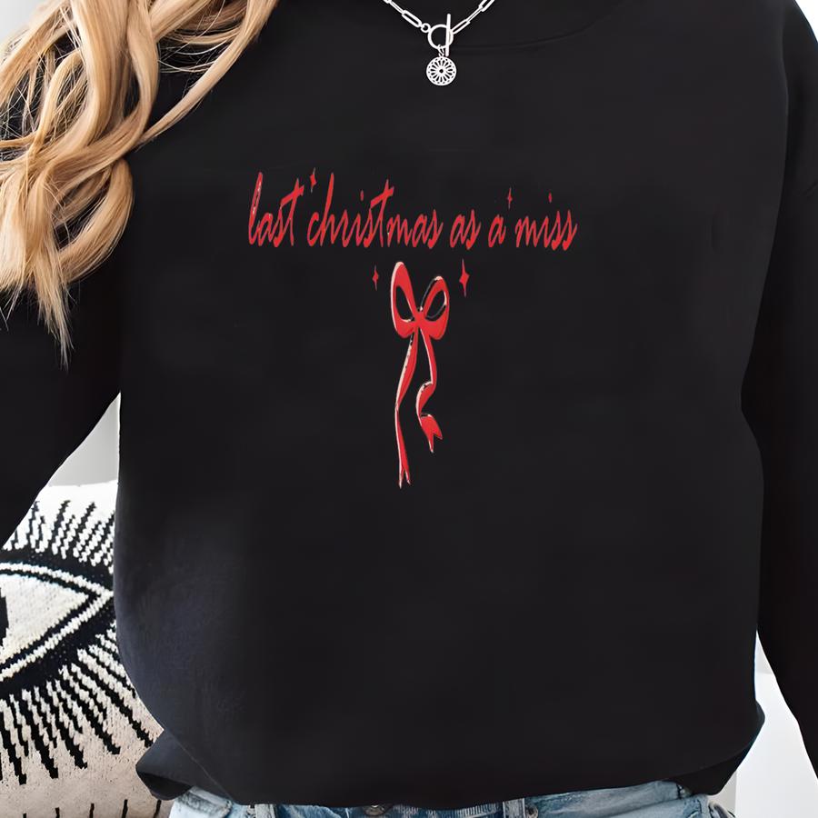 Last Christmas As A Miss Shirt, Christmas Bride Shirt, Red Bow Holiday Tee, Christmas Gift For Bride, Ss0430 Sweatshirt