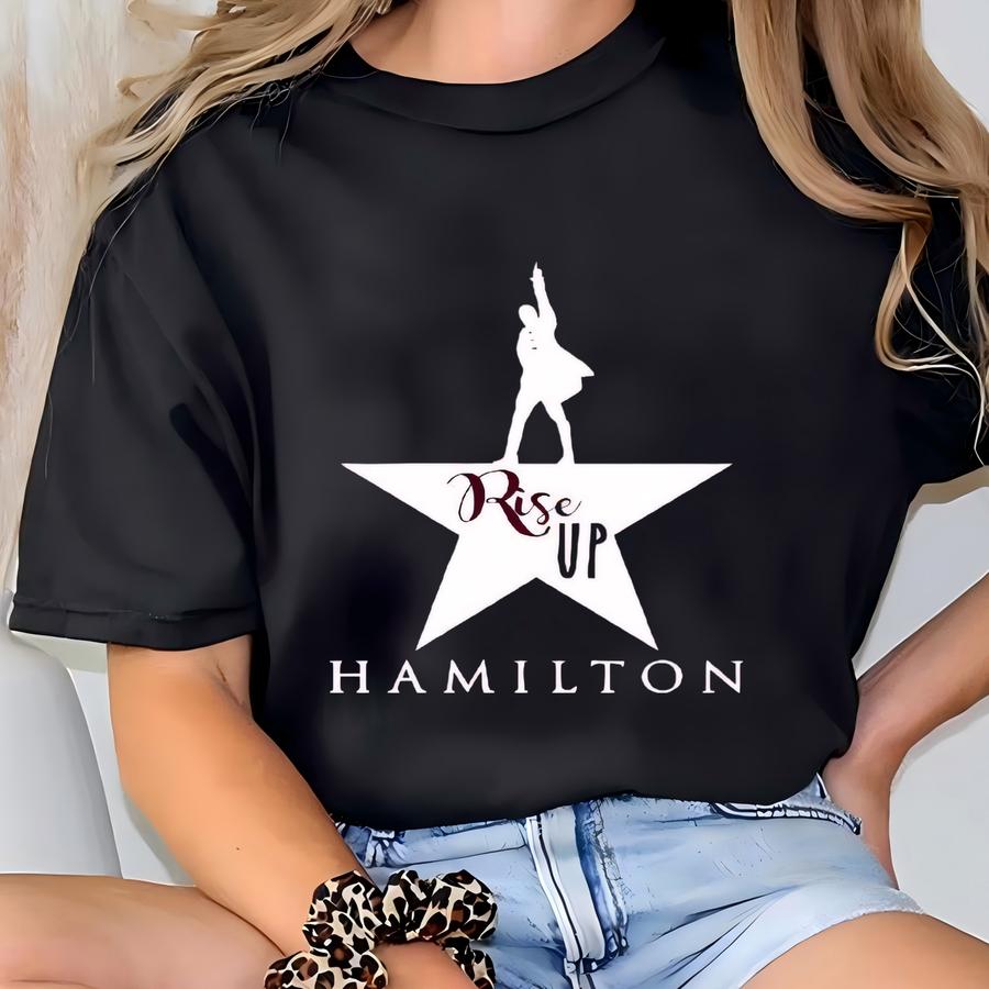 Hamilton Rise Up Sweatshirt, Revolutionary Musical Quote Hoodie, Lin-manuel Miranda Inspired Hoodie, Broadway Theater Fan Sweatshirt T-shirt