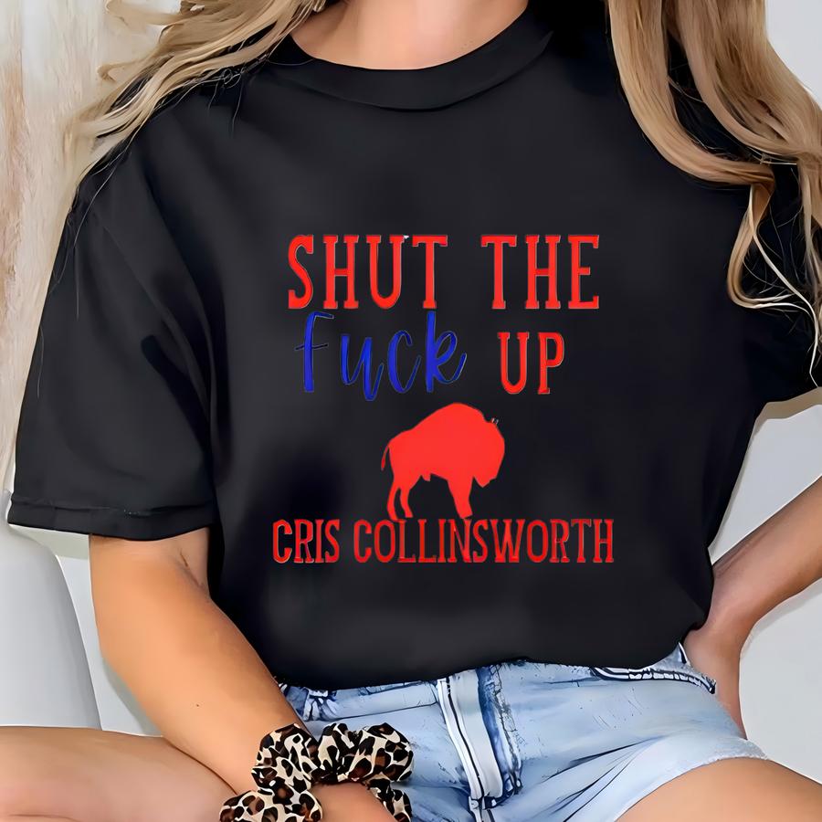 Funny Buffalo Football Shirt, Shut The F* Up Cris Collinsworth Game Day Tee, Christmas Gift For Buffalo Football Fan T-shirt