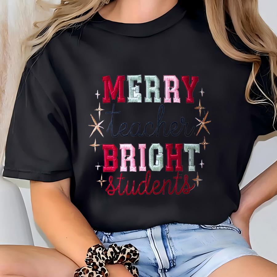 Merry Teacher Bright Students Sweatshirt, Merry Christmas Y Shirt, Back To School Tee, New Teacher Xmas Gifts T-shirt