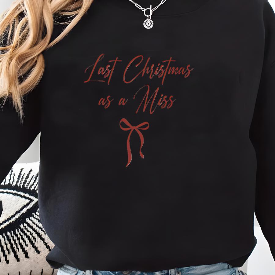 Last Christmas As A Miss Sweatshirt: Bride To Be Hoodie, Red Bow Sve Sweater, Engaged Christmas Gift,s529 Sweatshirt