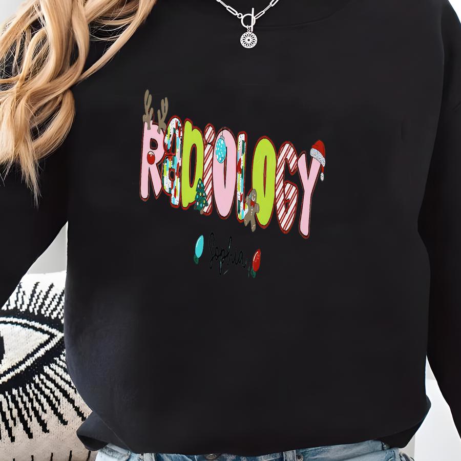 ® Personalized Radiology Shirt, Custom Christmas Rad Tech Tshirt, Gift For Radiologist, Radiology Technician Sweatshirt T1948 Sweatshirt