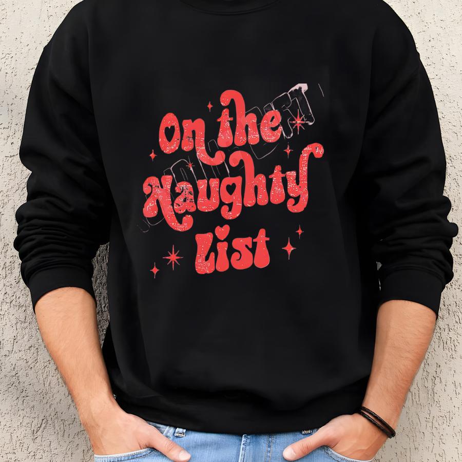 Funny Pink Christmas Sweatshirt, On The Naughty List Girly Xmas Sweater, Pink Holiday Festive Crewneck, Holiday Gift For Girlfriend Sweatshirt