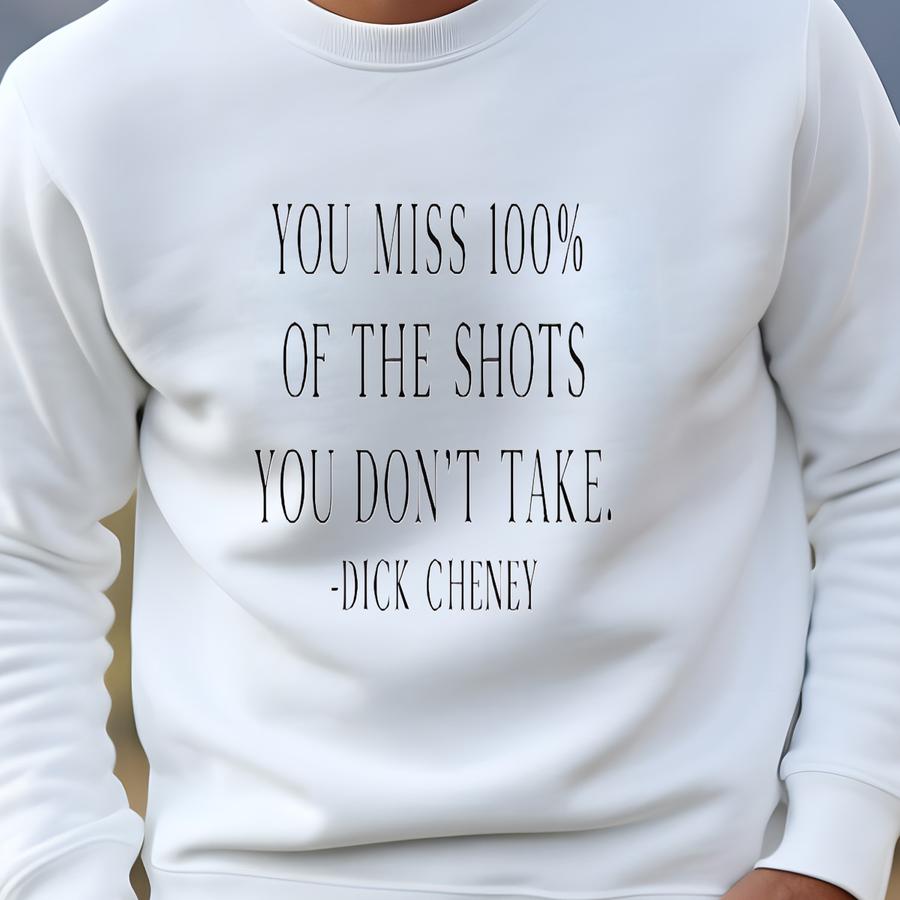 Dick Cheney 100% Of The Shots Quote Shirt, Funny Political Tee, Dark Humor Hunting Joke T-shirt, Satire Political Gift Sweatshirt Dick Cheney 100% Of The Shots Quote Shirt, Funny Political Tee, Dark Humor Hunting Joke T-shirt, Satire Political Gift Sweatshirt
