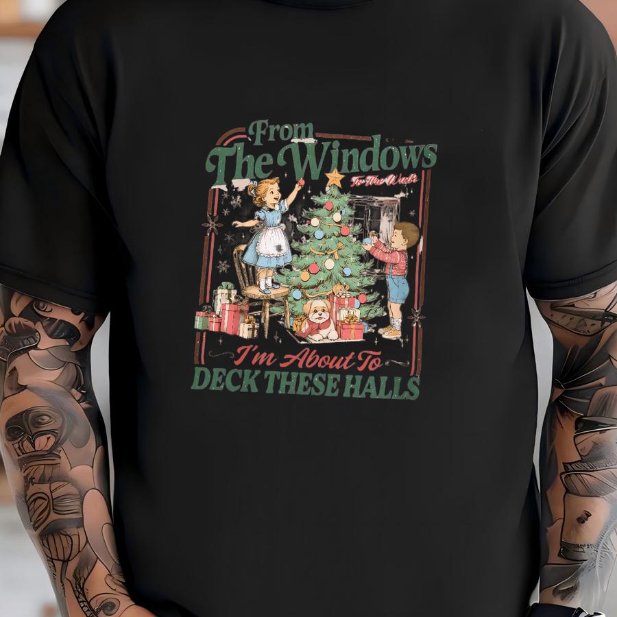 From The Windows To The Walls Shirt, Retro Christmas Shirt, Womens Holiday Shirt, Xmas Shirt Gift, Christmas Funny Song Tee Shirt